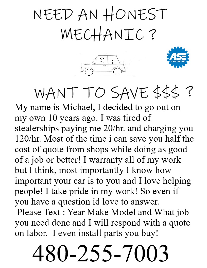 Mikey's own hand-lettered flyer. It reads: Need an honest mechanic? Want to save $$$? Then his story in his own words, an ASE Certified badge, a little doodle of a car, and the phone number 480-255-7003 in big print.